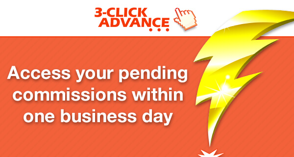 Access your pending commissions within one business day